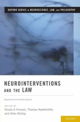Neurointerventions and the Law: Regulating Human Mental Capacity by Vincent: New