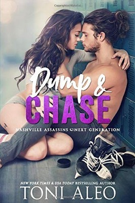 DUMP AND CHASE (NASHVILLE ASSASSINS: NEXT GENERATION) By Toni Aleo **Excellent**