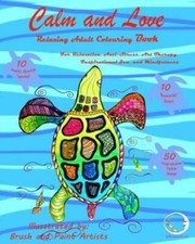 Relaxing Adult Colouring Book: Calm And Love - For Relaxation, Anti Stress,...