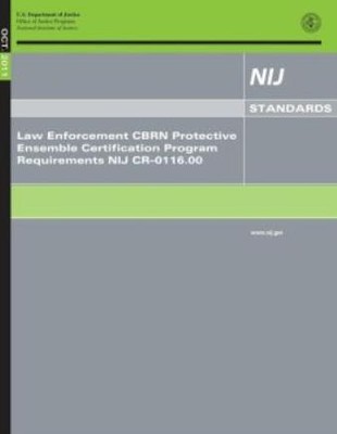 Law Enforcement Cbrn Protective Ensemble Certification Program Requirements...