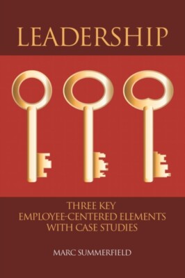 Summerfield - Leadership  Three Key Employee-Centered Elements with Ca - X555z