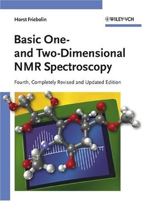 BASIC ONE- AND TWO-DIMENSIONAL NMR SPECTROSCOPY By Horst Friebolin