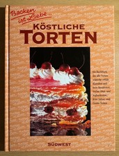 Köstliche Torten - Backen ist Liebe | Südwest Verlag | Zustand Sehr gut | VB
