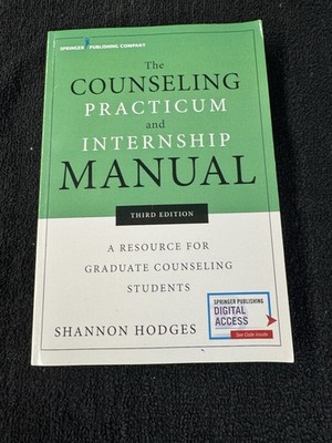 The Counseling Practicum and Internship Manual Ed Shannon Hodges