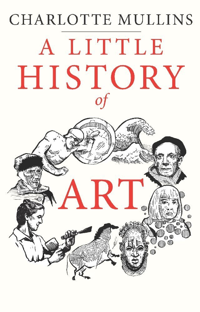Thumbnail - A Little History Of Art | Charlotte Mullins | 2022 | Englisch