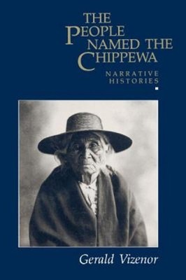 The People Namen The Chippewa: Erzählung Histories Gerald Vizeno
