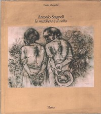 Antonio Stagnoli la maschera e il volto di Dario Micacchi ed. Electa