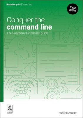 Conquer the Command Line: The Raspberry Pi Terminal Guide (Essentials)