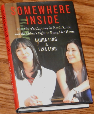 Somewhere Inside One Sisters Captivity N Korea Signed Laura & Lisa Ling 2010 HC