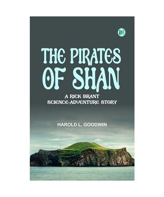 The Pirates of Shan: A Rick Brant Science-Adventure Story, Harold L. Goodwin