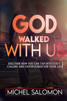 Salomon - God Walked With Us  Discover how to Tap into God's Calling a - X555z