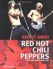 "Red Hot Chili Peppers" - Give it Away: The Stories Behind Every Song