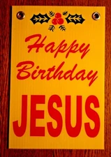 HAPPY BIRTHDAY JESUS Plastic Coroplast SIGN 8"x12" w/Grommets  yellow