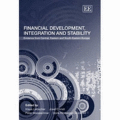 Financial Development, Integration and Stability: Evidence from Central, Eastern