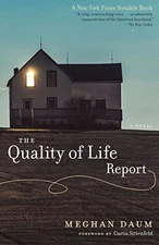 The Quality of Life Report: A Novel - Paperback By Daum, Meghan - VERY GOOD
