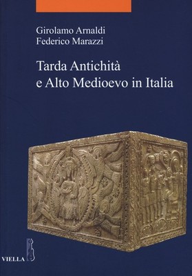 Spätantike und Hochmittelalter in Italien - Arnaldi Girolamo, Marazzi Federico