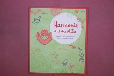 325027 Gilles Diederichs HARMONIE AUS DER NATUR ullmann medien Übungen, Tipps