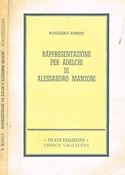 RAPPRESENTAZIONE PER ADELCHI DI ALESSANDRO MANZONI. [Library Binding]