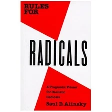 Rules for Radicals: A Pragmatic Primer for Realistic Radicals by Alinsky, Saul