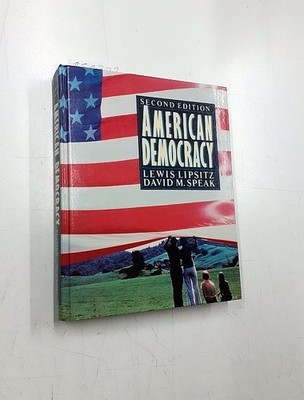 American democracy Lipsitz, Lewis and David M. Speak: