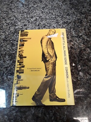ONE DAY IT'LL ALL MAKE SENSE Common & Adam Bradley 2011 Hardcover