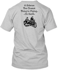 A Sidecar Is The Closest To Flying B T-Shirt Made in the USA Size S to 5XL