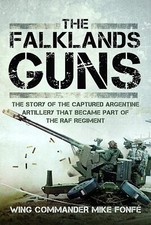 FALKLANDS GUNS The Story of the Captured Argentine Artillery that Became Par...