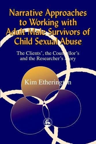 Narrative Approaches to Working with Adult Male Survivors... - Kim Etherington