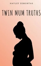 Twin Mum Truths by Hayley Zemontas Book Repro India Limited