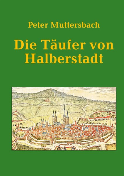 Peter Muttersbach | Die TäUfer Von Halberstadt | Taschenbuch | Deutsch (2024)-image