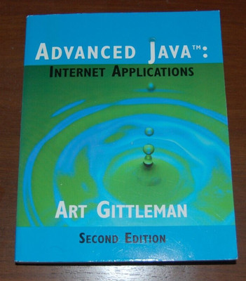 Advanced Java : Internet Applications by Art Gittleman (2001, Trade Paperback)