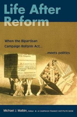 Life After Reform: When the Bipartisan Campaign Reform Act Meets Politics (Camp