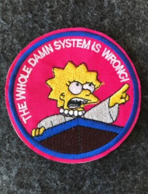 ''The whole damn system is wrong'', Aufnäher, Statement, Simpsons, Politik