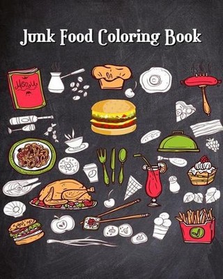 Junk Food Coloring Book: Super Cute Food Drawings (Perfect for Beginners, Food &