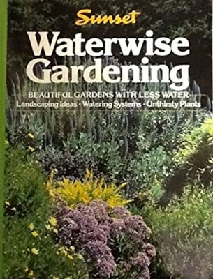 Waterwise Gardening Hardcover Sunset Publishing Staff