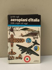 GUIDA AGLI AEROPLANI D' ITALIA DALLE ORIGINI AD OGGI APOSTOLO MONDADORI 1981-V8