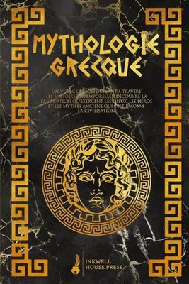 Mythologie Grecque: Un voyage ?poustouflant ? travers les histoires intemporelle