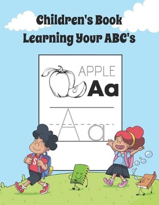 Children's Learning Your ABC's: Alphabet Line Tracing Workbook by Brett D. Frey 