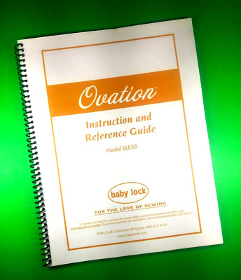 Owners Manual for Baby Lock Ovation BLES8, V4.0, 92 Pages With Clear Covers!