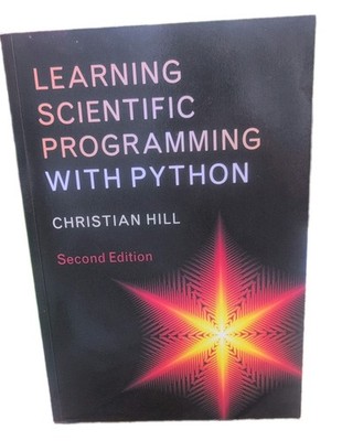 Christian Hill, Learning Scientific Programming with Python 2020, Second edition