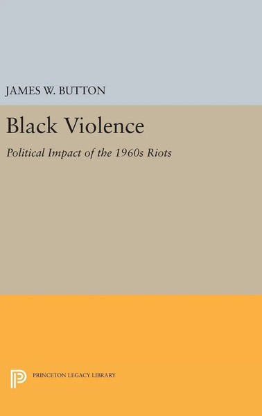 James W. Button | Black Violence | Buch | Englisch (2016) | EAN 9780691643489-image