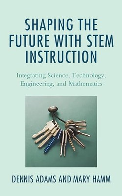Adams - Shaping the Future with STEM Instruction   Integrating Science - X555z