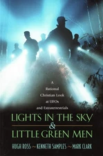 Lights in the Sky & Little Green Men: A Rational Christian Look at UFOs and ...
