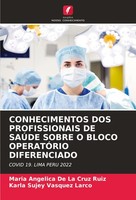 Conhecimentos DOS Profissionais DE SaÚDe Sobre O Bloco OperatÓRio Diferenciado M