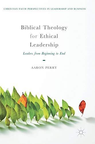 Biblical Theology for Ethical Leadership: Leaders from Beginning