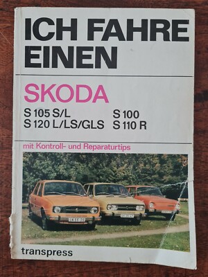 Transpress: Ich fahre einen SKODA - S105 S/L, S100, S120 L/LS/GLS, S100 R
