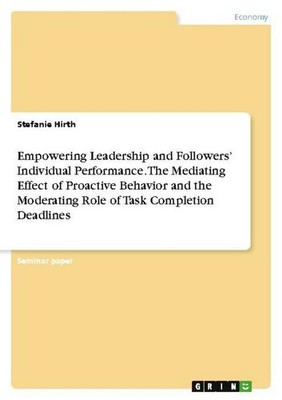 Empowering Leadership and Followers' Individual Performance. The Mediating Effec