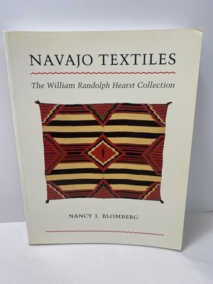 Navajo Textiles : The William Randolph Hearst Collection by Nancy J. Blomberg...