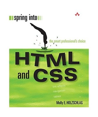 Spring Into HTML and CSS, Molly E. Holzschlag