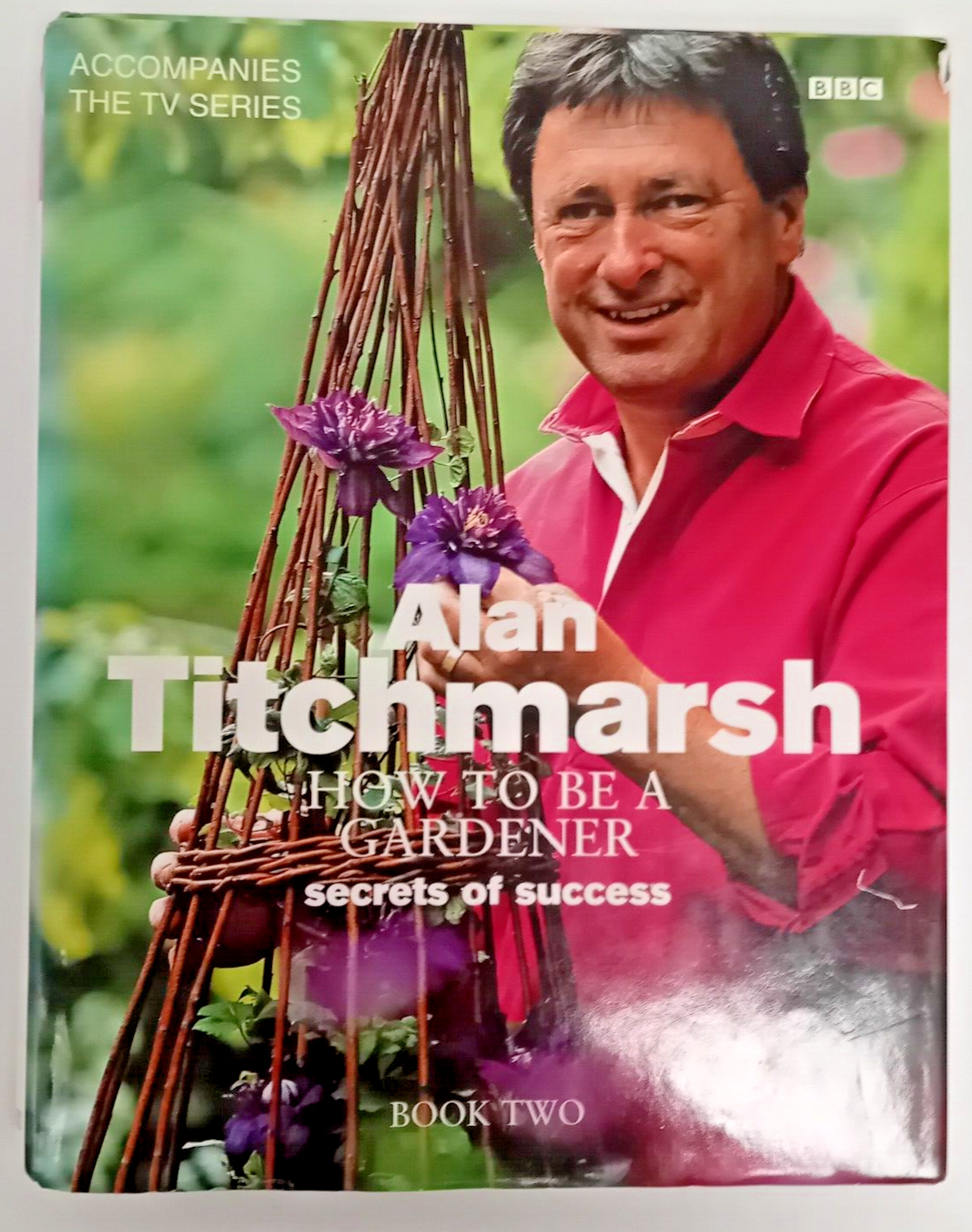 How to be a Gardener: Book Two: Back to Basics by Alan Titchmarsh (Hardcover,...
